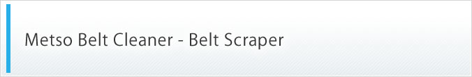Metso Belt Cleaner - Belt Scraper